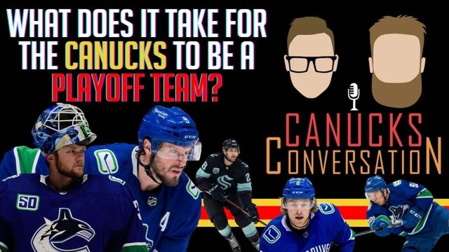 What does it take for the Canucks to be a playoff team? | Canucks Conversation - Aug. 31st, 2023