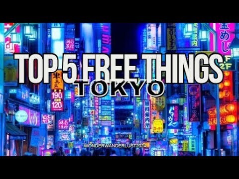 A Traveler's Guide 2024: Top 5 Free Wonders in Tokyo, Japan
