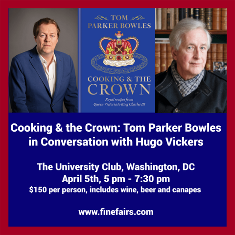 For those who live in DC- come hear Queen Camilla's son Tom Parker Bowles discuss royal recipes with noted biographer Hugo Vickers!