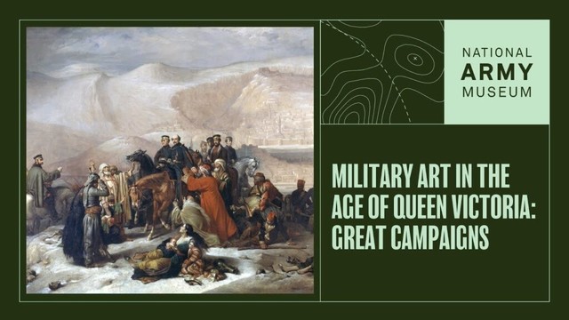Military Art in the Age of Queen Victoria: Great Campaigns